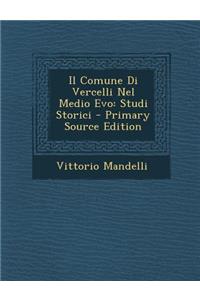 Il Comune Di Vercelli Nel Medio Evo