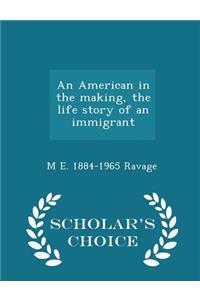 American in the Making, the Life Story of an Immigrant - Scholar's Choice Edition