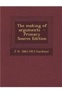 The Making of Arguments - Primary Source Edition