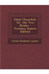 Ethel Churchill, Or, the Two Brides