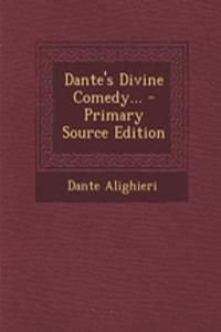 Dante's Divine Comedy... - Primary Source Edition