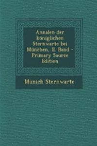 Annalen Der Koniglichen Sternwarte Bei Munchen, II. Band - Primary Source Edition