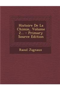 Histoire de La Chimie, Volume 2...
