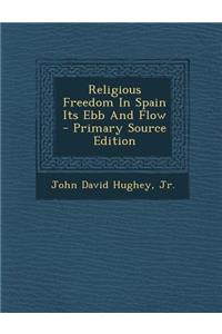 Religious Freedom in Spain Its Ebb and Flow