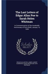 The Last Letters of Edgar Allan Poe to Sarah Helen Whitman