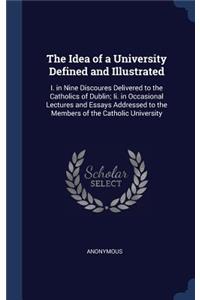 The Idea of a University Defined and Illustrated