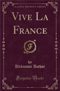 Vive La France (Classic Reprint)