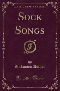 Sock Songs (Classic Reprint)