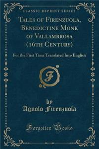 Tales of Firenzuola, Benedictine Monk of Vallambrosa (16th Century)