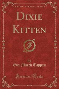 Dixie Kitten (Classic Reprint)