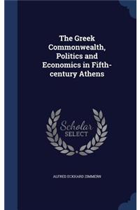 Greek Commonwealth, Politics and Economics in Fifth-century Athens