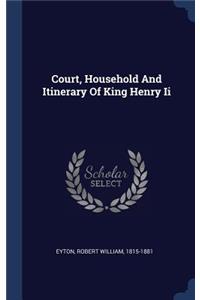 Court, Household And Itinerary Of King Henry Ii