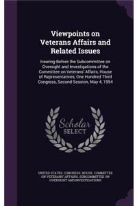 Viewpoints on Veterans Affairs and Related Issues