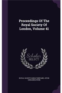 Proceedings of the Royal Society of London, Volume 41