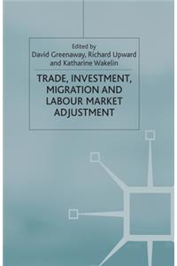 Trade, Investment, Migration and Labour Market Adjustment