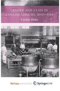 Gender and Class in English Asylums, 1890-1914