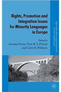 Rights, Promotion and Integration Issues for Minority Languages in Europe