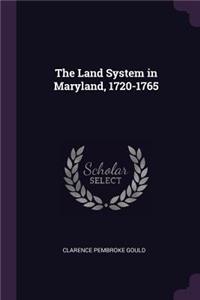 The Land System in Maryland, 1720-1765
