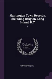 Huntington Town Records, Including Babylon, Long Island, N.Y
