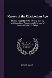 Heroes of the Elizabethan Age