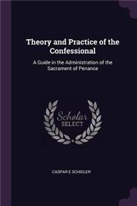 Theory and Practice of the Confessional