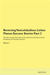 Reversing Vesiculobullous Lichen Planus: