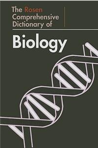 Rosen Comprehensive Dictionary of Biology