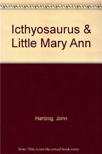Icthyosaurus & Little Mary Ann