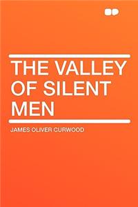 The Valley of Silent Men