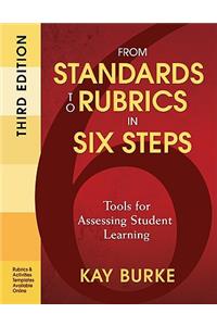 From Standards to Rubrics in Six Steps
