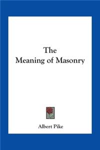 The Meaning of Masonry