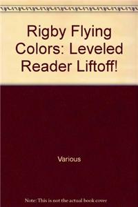 Rigby Flying Colors: Individual Student Edition Gold Liftoff!
