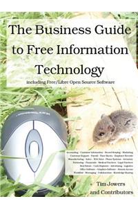 Business Guide to Free Information Technology including Free/Libre Open Source Software