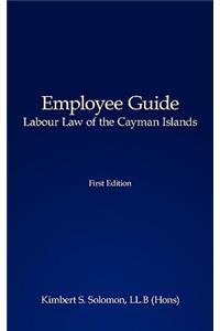 Employee Guide Labour Law of the Cayman Islands
