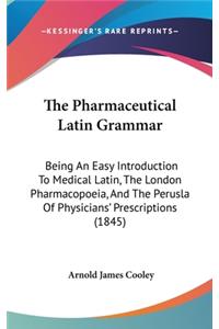 The Pharmaceutical Latin Grammar