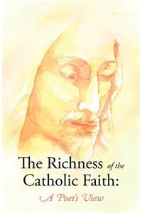 The Richness of the Catholic Faith