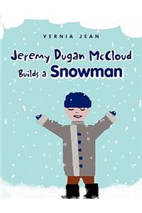 Jeremy Dugan McCloud Builds a Snowman