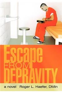 Escape from Depravity