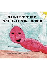 Script the Strong Ant