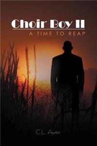 Choir Boy II: A Time to Reap