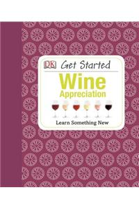 Get Started: Wine Appreciation