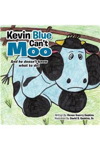 Kevin Blue Can't Moo