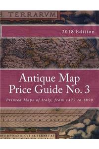 Antique Map Price Guide No. 3: Printed Maps of Italy, from 1477 to 1850