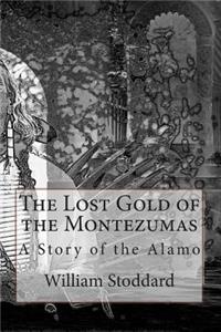 The Lost Gold of the Montezumas