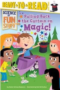 Pulling Back the Curtain on Magic!