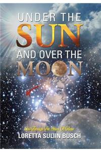 Under the Sun and Over the Moon