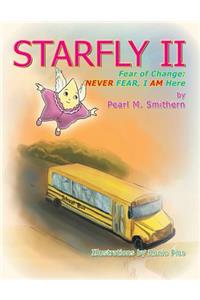 Starfly II: Fear of Change: Never Fear I Am Here