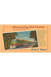 Discovering Old Florida: A Guide to Vintage South and Central Florida