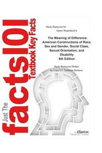 The Meaning of Difference, American Constructions of Race, Sex and Gender, Social Class, Sexual Orientation, and Disability