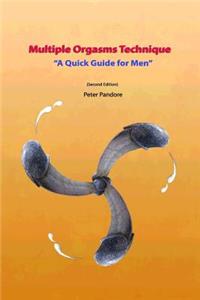 Multiple Orgasms Technique: A Quick Guide for Men